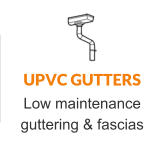 UPVC GUTTERS Low maintenance guttering & fascias