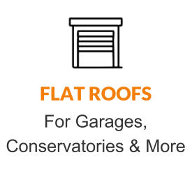 FLAT ROOFS For Garages, Conservatories & More